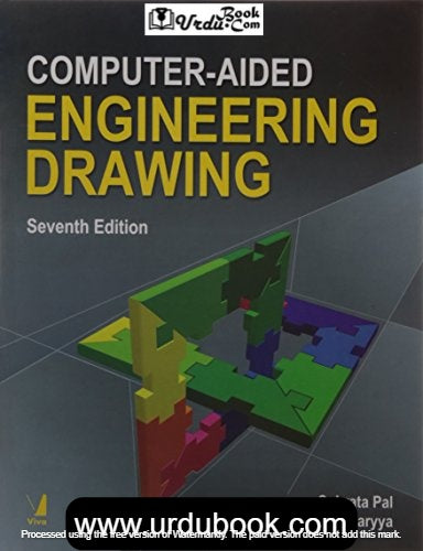 COMPUTER-AIDED ENGINEERING DRAWING 7TH ED – URDU BOOK